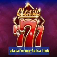 plataforma falsa link